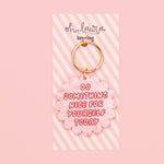 'Do something Nice For Yourself Today' Acrylic Keyring