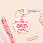 'Do something Nice For Yourself Today' Acrylic Keyring